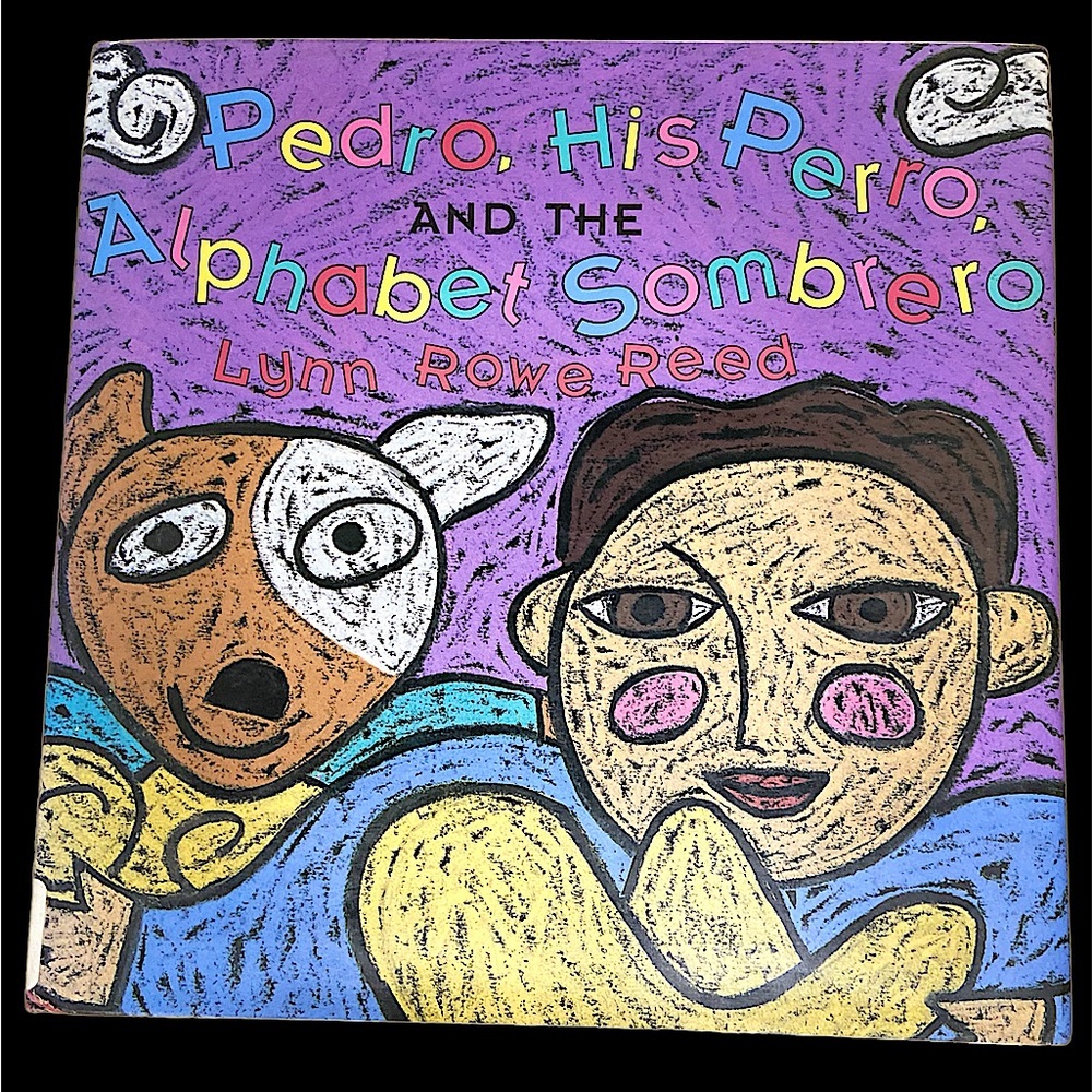 Pedro, His Perro, and the Alphabet Sombrero 𝑩𝒐𝒐𝒌 by Lynn Rowe Reed ages 4-8